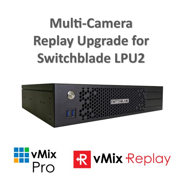 LPU2 Replay Upgrade Switchblade LPU2 Replay Upgrade - Add Multi-camera Instant Replay to LPU2 vMix Switcher - Image 1
